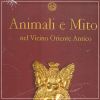 Animali e Mito nel vicino Oriente Antico