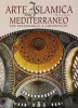 Arte islamica nel Mediterraneo Da Damasco a Granada