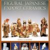 Figural Japanese export ceramics