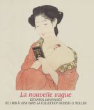 La nouvelle vague L'estampe japonaise de 1868 à 1939 dans la Collection Robert O. Muller