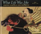 What Life Was Like among Samurai and Shoguns Japan AD 1000-1799
