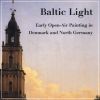 Baltic Light Early Open-Air Painting in Denmark and North Germany