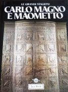 Carlo Magno e Maometto Bisanzio, Islam e Occidente nell'alto Medioevo