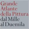 Grande Atlante della Pittura dal Mille al Duemila