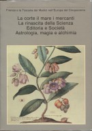 La corte il mare i mercanti La rinascita delle Scienza Editoria e Società Astrologia, magia e alchimia