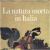 La natura morta in Italia 2 Voll.