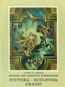 Mostra del Barocco Piemontese Vol. II Pittura Scultura Arazzi 