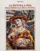 La pittura a Pisa dalle Origini alla Bella Maniera