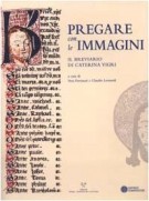 Pregare con le Immagini il Breviario di Caterina Vigri