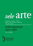 seleArte Indice generale 1952-1966 [Con CD ROM]