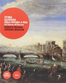 Storia illustrata della pittura a Pisa Dal Seicento all’Ottocento