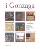 I Gonzaga Cavalieri, vesti, argenti, vino La 'magna curia' del 1340