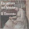 La pittura nel Veneto Il Trecento