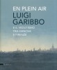 En Plein Air Luigi Garibbo e il Vedutismo tra Genova e Firenze