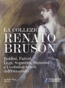 <h0>La Collezione Renato Bruson <span><i>Boldini Fattori Lega Segantini Signorini e i vedutisti veneti dell'Ottocento</i></span></h0>