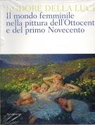 L'odore della luce Il mondo femminile nella pittura dell'Ottocento e del primo Novecento