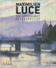 Maximilien Luce Neo-Impressionist. A Retrospective