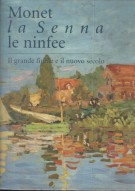 Monet la Senna le Ninfee Il grande fiume e il nuovo Secolo