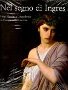 Nel segno di Ingres Luigi Mussini e l'Accademia in Europa nell'Ottocento