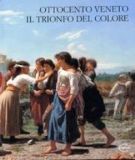 Ottocento Veneto Il trionfo del colore