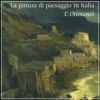 La pittura di paesaggio in Italia L'Ottocento