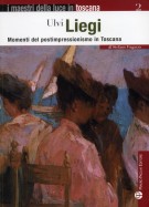 Ulvi Liegi Momenti del Postimpressionismo in Toscana