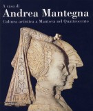 A casa di Andrea Mantegna Cultura artistica a Mantova nel Quattrocento