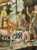 Benozzo Gozzoli Un Pittore Insigne, 'Pratico di Grandissima Invenzione'