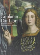 Per Girolamo Dai Libri Pittore e miniatore del Rinascimento veronese
