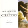 Arte e fortuna del Correggio