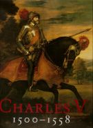 Charles V 1500-1558 and his time