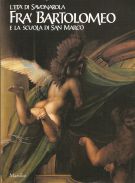 L'età di Savonarola Frà Bartolomeo  e la scuola di San Marco