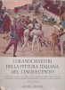 I grandi maestri della pittura italiana del Cinquecento Vol. II