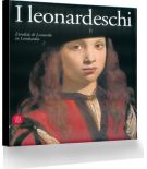 I leonardeschi L'eredità di Leonardo in Lombardia