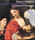 <h0>Natura e Maniera Tra Tiziano e Caravaggio <span><i>Le ceneri violette di Giorgione</i></Span></h0>