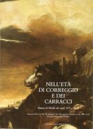 Nell'età di Correggio e dei Carracci pittura in Emilia dei secoli XVI e XVII
