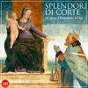 Splendori di corte Gli Sforza, il Rinascimento, la Città