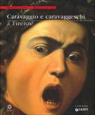 Caravaggio e caravaggeschi a Firenze