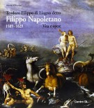 Teodoro Filippo di Liagno detto Filippo Napoletano (1589-1629) Vita e opere