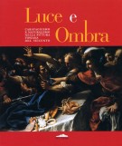 Luce e Ombra Caravaggismo e Naturalismo nella pittura toscana del Seicento