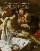 Pietro da Cortona per la sua terra da allievo a maestro