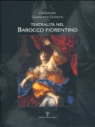 Teatralità nel Barocco Fiorentino Collezione Gianfranco Luzzetti