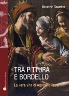 Tra pittura e bordello La vera vita di Agostino Tassi
