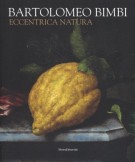 Bartolomeo Bimbi Eccentrica natura