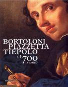 Bortoloni Piazzetta Tiepolo Il '700 Veneto