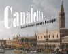 Canaletto Bernardo Bellotto paints Europe