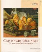 Cristoforo Munari 1667-1720 Un maestro della natura morta