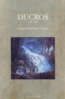 Ducros 1748-1810 paesaggi d'Italia all'epoca di Goethe