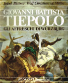 Giovanni Battista Tiepolo gli affreschi di Wurzburg
