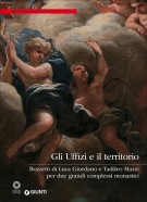 Gli Uffizi e il territorio Bozzetti di Luca Giordano e Taddeo Mazzi per due grandi complessi monastici